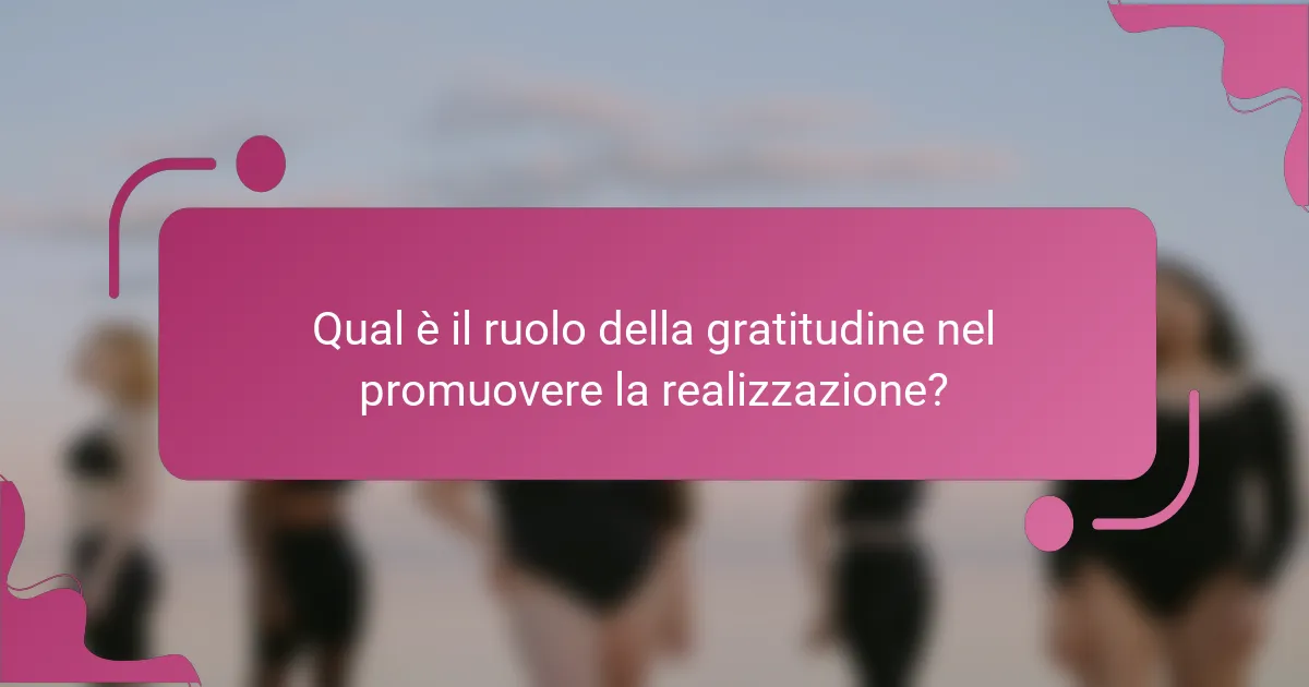 Qual è il ruolo della gratitudine nel promuovere la realizzazione?