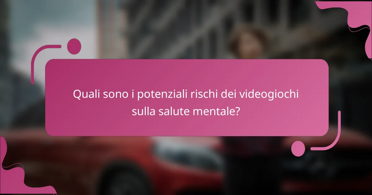 Quali sono i potenziali rischi dei videogiochi sulla salute mentale?